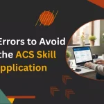 This banner image will discuss what are the top Errors to avoid in the ACS Skill Application