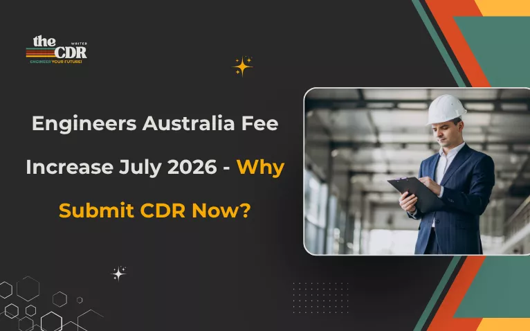 A banner image by theCDRWriter, and it displays the blog topic “Engineers Australia Fee Increase July 2026 - Why Submit CDR Now?”
